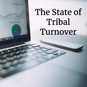 The State of Tribal Turnover
